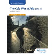 Access to History: The Cold War in Asia 1945-93 for OCR Second Edition