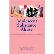 Adolescent Substance Abuse: An Empirical-Based Group Preventive Health Paradigm