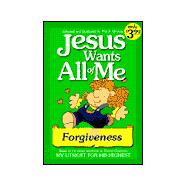 Jesus Wants All of Me : Forgiveness