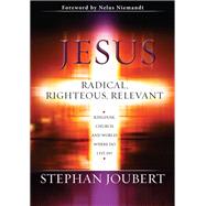 Jesus Radical, Righteous, Relevant (eBook): Kingdom, church and the world: Where do I fit in?