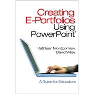 Creating E-Portfolios Using PowerPoint : A Guide for Educators