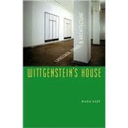 Wittgenstein's House Language, Space, and Architecture