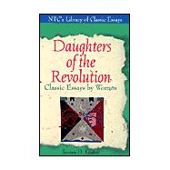 Daughters of the Revolution : Classic Essays by Women