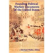 Founding Political Warfare Documents of the United States