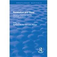 Revelations and Story: Narrative Theology and the Centrality of Story: Narrative Theology and the Centrality of Story