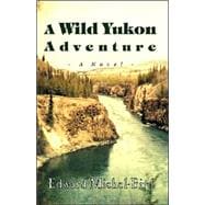 A Wild Yukon Adventure