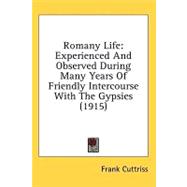 Romany Life : Experienced and Observed During Many Years of Friendly Intercourse with the Gypsies (1915)