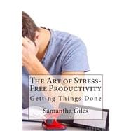 The Art of Stress-free Productivity