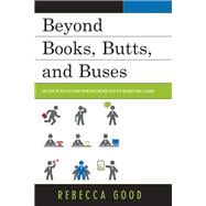 Beyond Books, Butts, and Buses Ten Steps to Help Assistant Principals Become Effective Instructional Leaders
