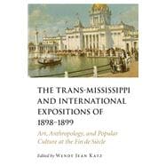 The Trans-mississippi and International Expositions of 1898–1899