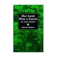 Our Land Was A Forest: An Ainu Memoir