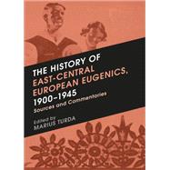 The History of East-Central European Eugenics, 1900-1945