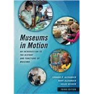 Museums in Motion An Introduction to the History and Functions of Museums