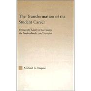 The Transformation of the Student Career: University Study in Germany, the Netherlands, and Sweden