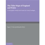 The Tithe Maps of England and Wales: A Cartographic Analysis and County-by-County Catalogue