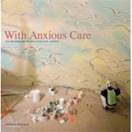 With Anxious Care