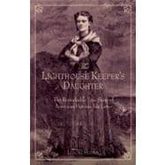 Lighthouse Keeper's Daughter The Remarkable True Story Of American Heroine Ida Lewis