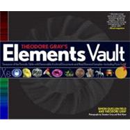 Theodore Gray's Elements Vault Treasures of the Periodic Table with Removable Archival Documents and Real Element Samples - Including Pure Gold!