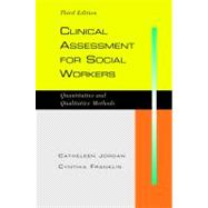 Clinical Assessment for Social Workers: Quantitative and Qualitative Methods