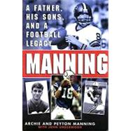 Manning : A Father, His Sons and a Football Legacy