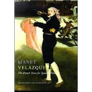 Manet/Velazquez : The French Taste for Spanish Painting