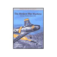 The Modern War Machine: Military Aviation Since 1945
