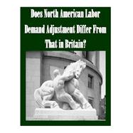 Does North American Labor Demand Adjustment Differ from That in Britain?