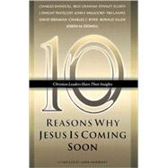 Ten Reasons Why Jesus Is Coming Soon