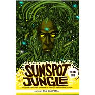 Sunspot Jungle: Volume Two The Ever Expanding Universe of Fantasy and Science Fiction