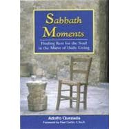 Sabbath Moments : Finding Rest for the Soul in the Midst of Daily Living