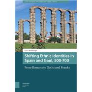 Shifting Ethnic Identities in Spain and Gaul, 500-700