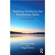 Teaching Clients to Use Mindfulness Skills