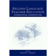Second Language Teacher Education : International Perspectives