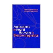 Applications of Neural Networks in Electromagnetics