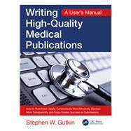 Writing High-Quality Medical Publications: A User's Manual