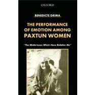 The Performance of Emotion among Paxtun Women 