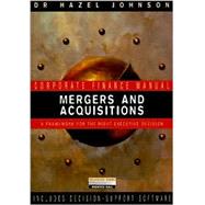 Mergers and Acquisitions : A Framework for the Right Executive Decision