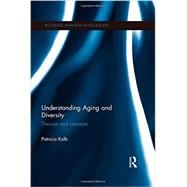 Understanding Aging and Diversity: Theories and Concepts