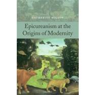 Epicureanism at the Origins of Modernity