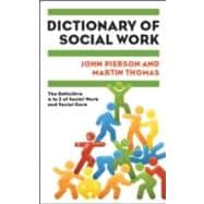 Dictionary of Social Work The Definitive A to Z of Social Work and Social Care