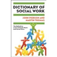 Dictionary of Social Work The Definitive A to Z of Social Work and Social Care