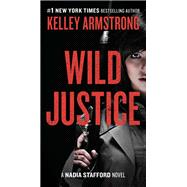 Wild Justice A Nadia Stafford Novel