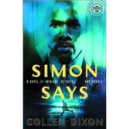 Simon Says : A Novel of Intrigue, Betrayal... And Murder