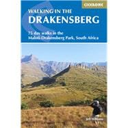 Walking in the Drakensberg 75 walks in the Maloti-Drakensberg Park