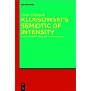 Klossowski's Semiotic of Intensity