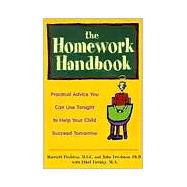 Homework Handbook : Practical Advice You Can Use Tonight to Help Your Child Succeed Tomorrow