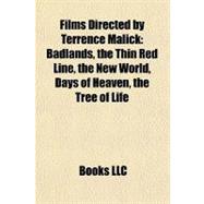 Films Directed by Terrence Malick : Badlands, the Thin Red Line, the New World, Days of Heaven, the Tree of Life