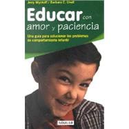 Educar Con Amor Y Paciencia/rearing Your Child With Love And Patiance