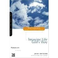 Imagine Life God's Way : Parables