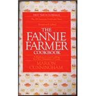The Fannie Farmer Cookbook A Tradition of Good Cooking for a New Generation of Cooks